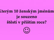 Kterým 10 ženským jménům je souzeno štěstí v příštím roce? Pojďte se podívat, dámy