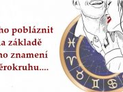 Jak ho pobláznit na základě jeho znamení zvěrokruhu. Tip pro ženy!